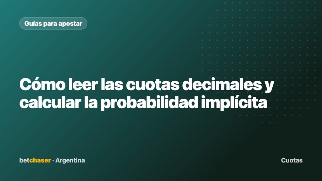 Cómo leer las cuotas decimales y calcular la probabilidad implícita